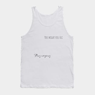 play anyway Tank Top